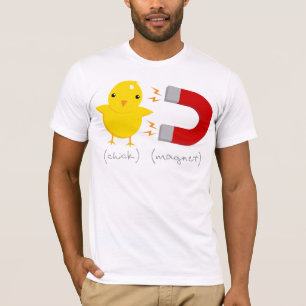 Chick Magnet. T-shirt