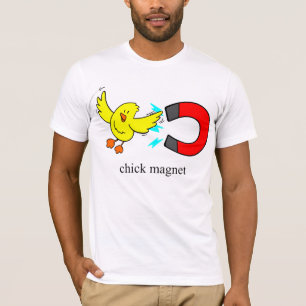 Chick Magnet T-shirt