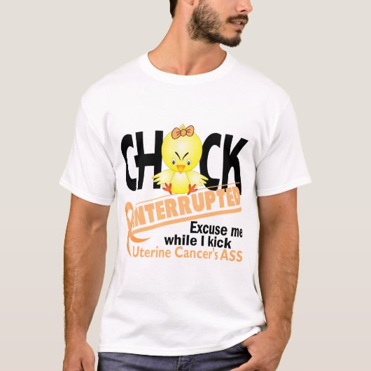 Chick onderbroken 2 baarmoederkanker t-shirt (Voorkant)