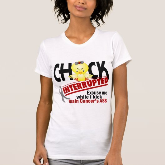 Chick onderbroken 2 hersenkanker t-shirt (Voorkant)