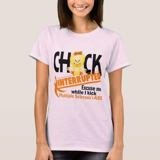 Chick onderbroken 2 multiple sclerose t-shirt (Voorkant)