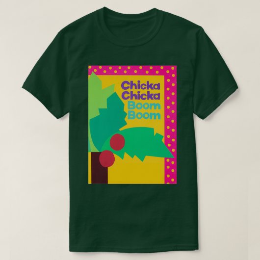 Chicka Chicka Boom Boom T-shirt (Design voorkant)