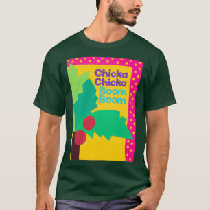 Chicka Chicka Boom Boom T-shirt