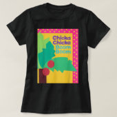 CHICKA CHICKA BOOM BOOM T-SHIRT (Design voorkant)