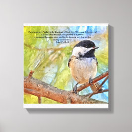 Chickadee met Bijbelvers Luke 13 18-19 Canvas Afdruk