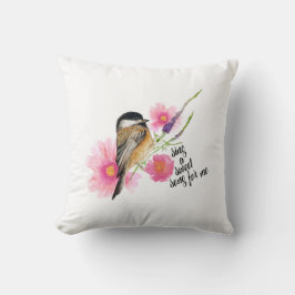 Chickadee Quote Art Kussen