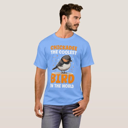 Chickadehe Coolest Bird Chickadees familie T-shirt (Voorkant volledig)