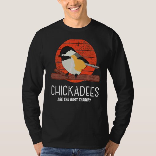 Chickadezen zijn het beste vogelcitaat voor de the t-shirt (Voorkant)