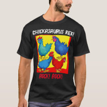 Chickasaurus Rex. T-shirt (donker)