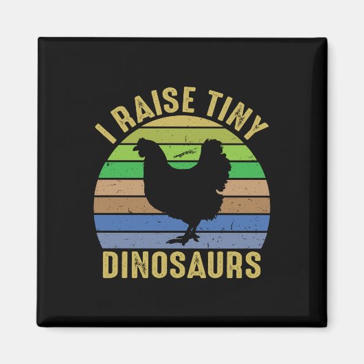 Chicken Art I Raise Tiny Dinosaurs Magneet (Voorkant)