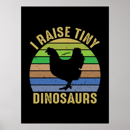 Chicken Art I Raise Tiny Dinosaurs Poster (Voorkant)