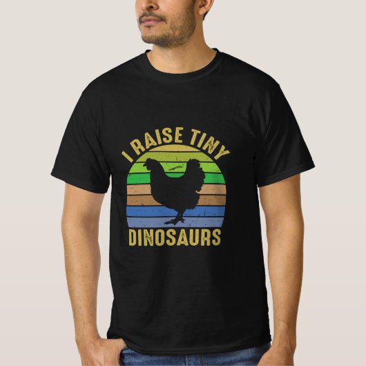 Chicken Art I Raise Tiny Dinosaurs T-shirt (Voorkant)