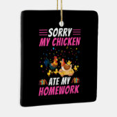 Chicken Art My Chicken Ate My Homework Keramisch Ornament (Rechts)