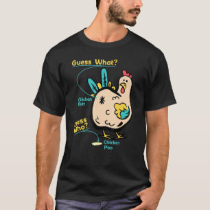 Chicken Butt Guess Waarom kip leuk Guess Who Poo T-shirt