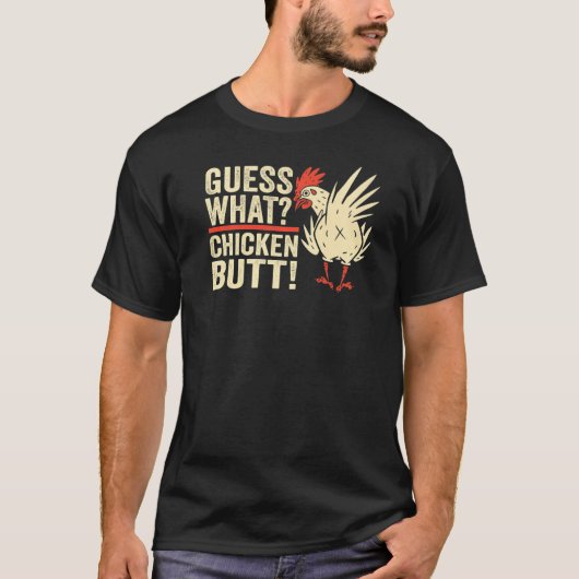 Chicken Butt T-shirt (Voorkant)