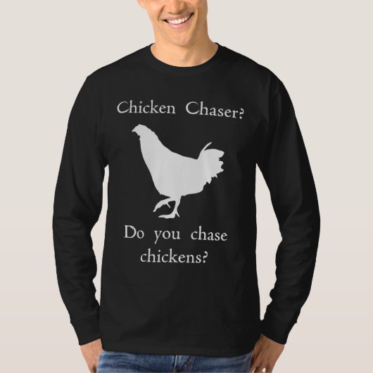 Chicken Chaser T-shirt (Voorkant)