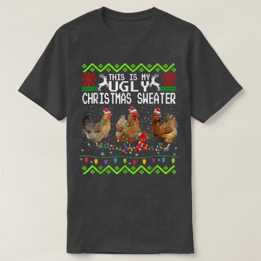 Chicken Christmas This Is My Ugly Sweater Funny  T-shirt (Design voorkant)