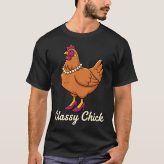 Chicken Cly Chick, I'm That Hen In Pearls  T-shirt