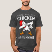 Chicken Dabbing Chicken Whisperer Funny Cute T-shirt (Voorkant)