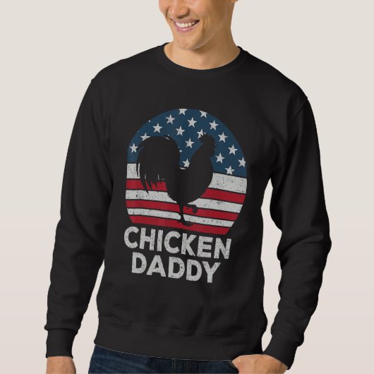 Chicken Daddy Chicken Dad Farmer 4th Of July Fathe Trui (Voorkant)