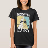 Chicken Daddy farmer farming chickens  1 T-shirt (Voorkant)