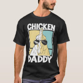Chicken Daddy farmer farming chickens T-shirt (Voorkant)