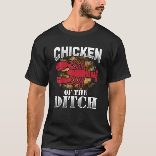 Chicken Ditch Crawfish Cajun Crayfish Food Party T-shirt (Voorkant)