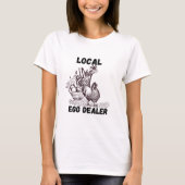 Chicken Eggs Funny Dealer T-Shirt (Voorkant)