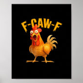 Chicken F-Caw-F Classic Cool Unique Poster (Voorkant)