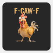 Chicken F-Caw-F Funny Trendy Vierkante Sticker (Voorkant)
