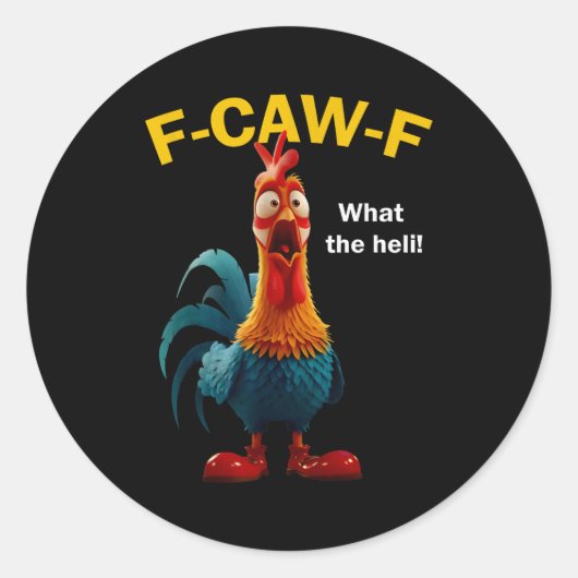 Chicken F-caw-f What The Heli F-caw-f Ronde Sticker (Voorkant)
