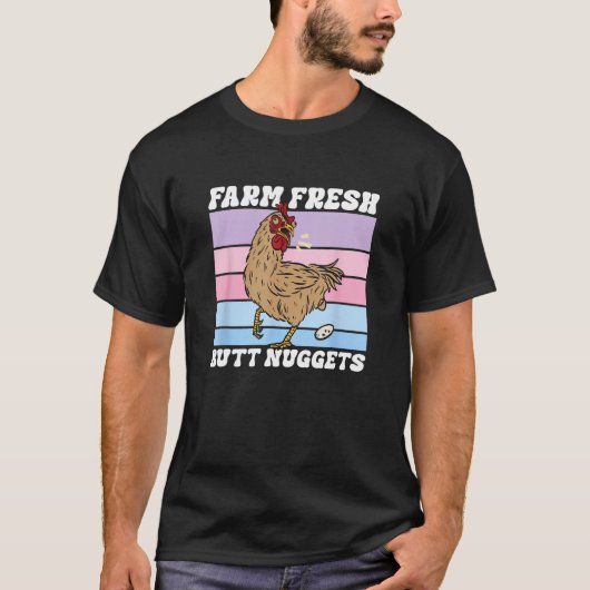 Chicken Farm Fresh Butt Nuggets Egg Joke Farmer T-shirt (Voorkant)