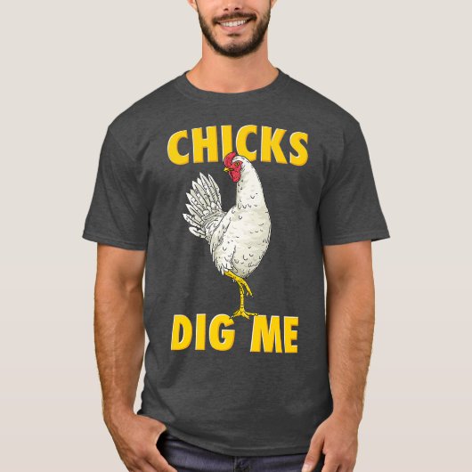 Chicken Farmer Funny Chicks Dig Me Farming T-shirt (Voorkant)