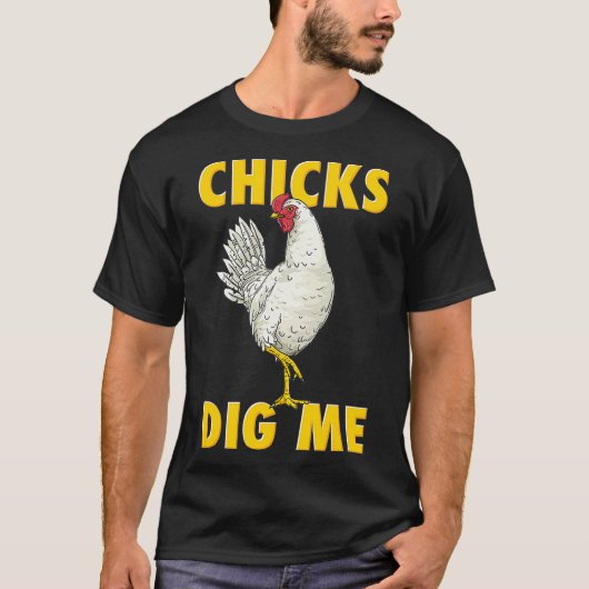 Chicken Farmer Funny Chicks Dig Me Farming T-shirt (Voorkant)