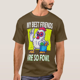 Chicken Farmer Mijn beste vrienden zijn zo blij T-shirt