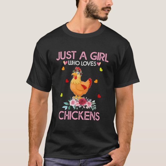 Chicken For Just A Who Loves Chickens T-shirt (Voorkant)