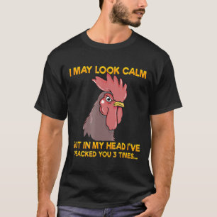 Chicken - Funny Chicken Gift Chickens I may look C T-shirt