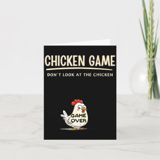 Chicken Game Do Not Look At The Chicken Funny Chic Kaart (Voorkant)