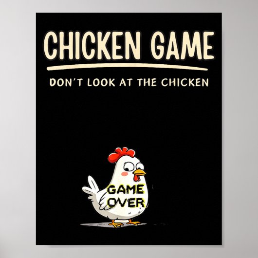 Chicken Game Do Not Look At The Chicken Funny Chic Poster (Voorkant)
