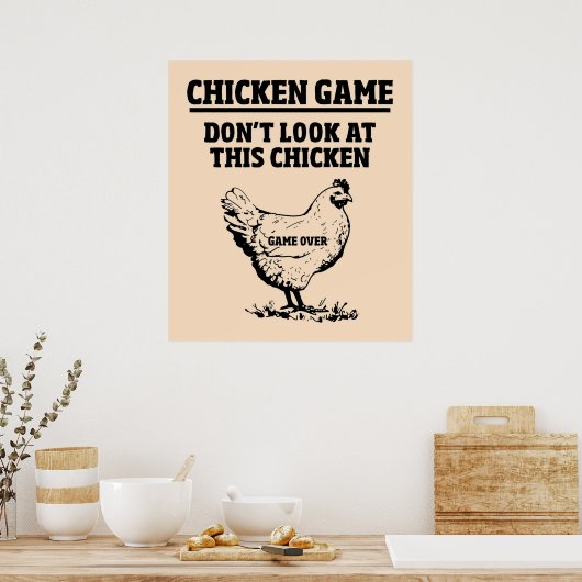CHICKEN GAME DONT KIJK NAAR DEZE KICKEN POSTER (Keuken)