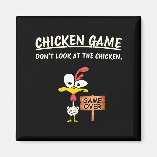 Chicken Game Don't Look At The Chicken Funny Chick Magneet (Voorkant)