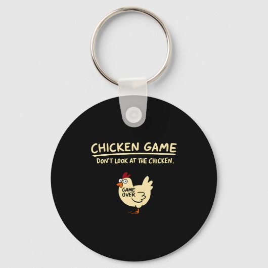Chicken Game Dont Look At The Chicken Funny Chick  Sleutelhanger (Voorkant)