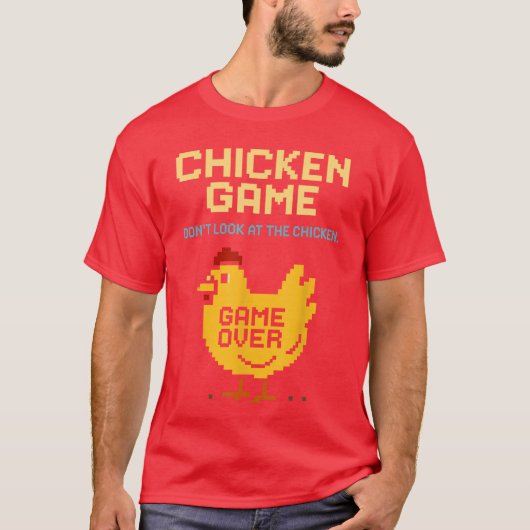 Chicken Game Dont Look athe Chicken Funny Chicken  T-shirt (Voorkant)