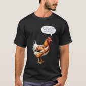 Chicken Humor Funny Caption Quirky Boerderij Anima T-shirt (Voorkant)