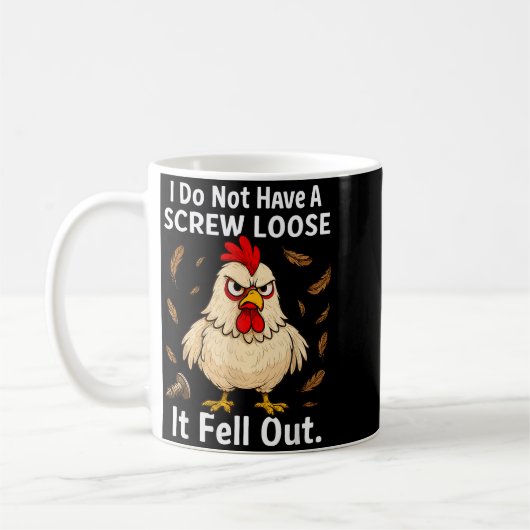 Chicken I Don't Have A Screw Loose, Funny, Jokes, Koffiemok (Links)