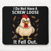 Chicken I Don't Have A Screw Loose, Funny, Jokes, Muismat (Voorkant)
