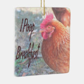 Chicken I poop Breakfast Funny Humor Keramisch Ornament (Rechts)