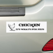 CHICKEN is wat er voor huisdieren is Bumpersticker (Op auto)