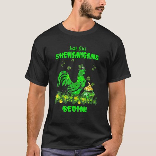 Chicken Let The Shenanigans Begin Gift For Patrick T-shirt (Voorkant)
