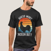 Chicken Meme Raad wat kip Butt is T-shirt (Voorkant)